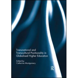 Transnational and Transcultural Positionality in Globalised Higher Education Transnational and Transcultural Positionality in Globalised Higher Education