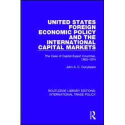 United States Foreign Economic Policy and the International Capital Markets United States Foreign Economic Policy and the International Capital Markets