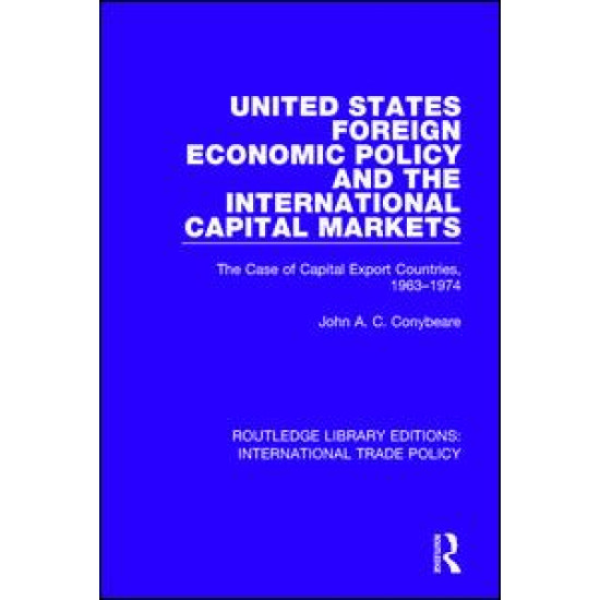 United States Foreign Economic Policy and the International Capital Markets United States Foreign Economic Policy and the International Capital Markets