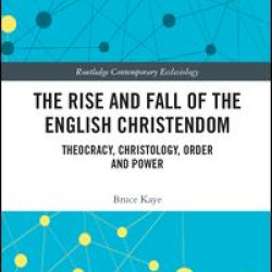 The Rise and Fall of the English Christendom