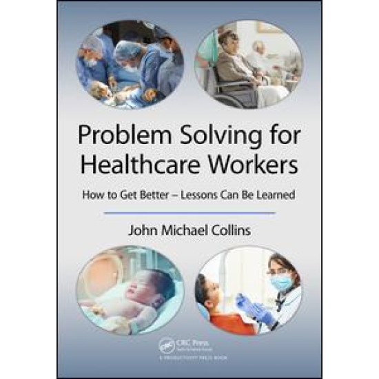 Problem Solving for Healthcare Workers Problem Solving for Healthcare Workers