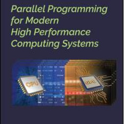 Parallel Programming for Modern High Performance Computing Systems Parallel Programming for Modern High Performance Computing Systems
