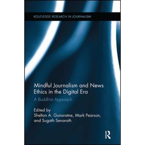 Mindful Journalism and News Ethics in the Digital Era