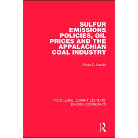 Sulfur Emissions Policies, Oil Prices and the Appalachian Coal Industry Sulfur Emissions Policies, Oil Prices and the Appalachian Coal Industry