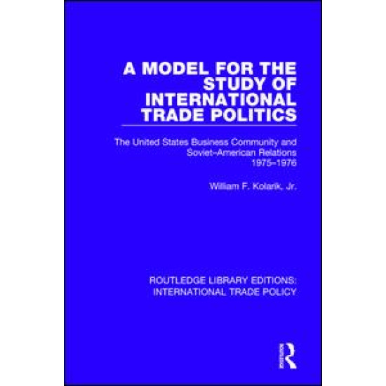 A Model for the Study of International Trade Politics A Model for the Study of International Trade Politics