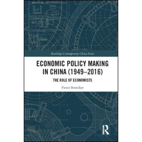 Economic Policy Making In China (1949–2016) Economic Policy Making In China (1949–2016)