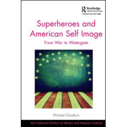 Superheroes and American Self Image Superheroes and American Self Image