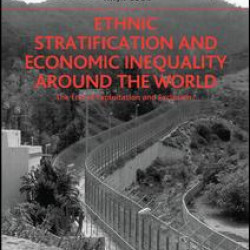 Ethnic Stratification and Economic Inequality around the World Ethnic Stratification and Economic Inequality around the World