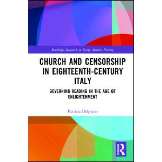 Church and Censorship in Eighteenth-Century Italy Church and Censorship in Eighteenth-Century Italy