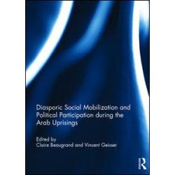 Diasporic Social Mobilization and Political Participation during the Arab Uprisings Diasporic Social Mobilization and Political Participation during the Arab Uprisings
