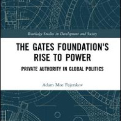 The Gates Foundation's Rise to Power The Gates Foundation's Rise to Power
