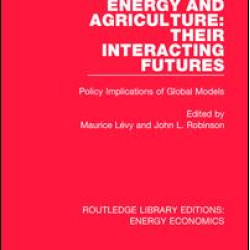 Energy and Agriculture: Their Interacting Futures Energy and Agriculture: Their Interacting Futures