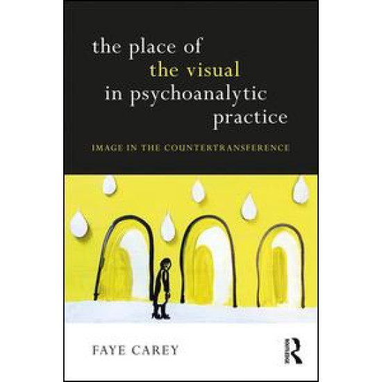 The Place of the Visual in Psychoanalytic Practice