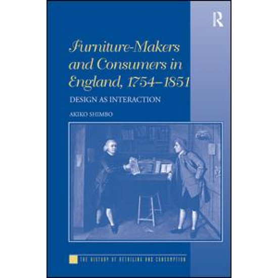 Furniture-Makers and Consumers in England, 1754–1851