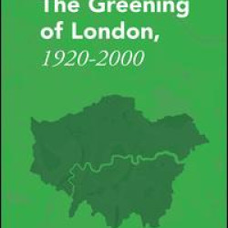 The Greening of London, 1920–2000 The Greening of London, 1920–2000