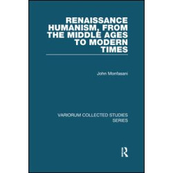 Renaissance Humanism, from the Middle Ages to Modern Times Renaissance Humanism, from the Middle Ages to Modern Times