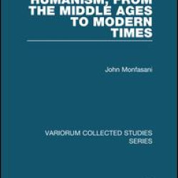Renaissance Humanism, from the Middle Ages to Modern Times