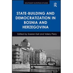 State-Building and Democratization in Bosnia and Herzegovina State-Building and Democratization in Bosnia and Herzegovina