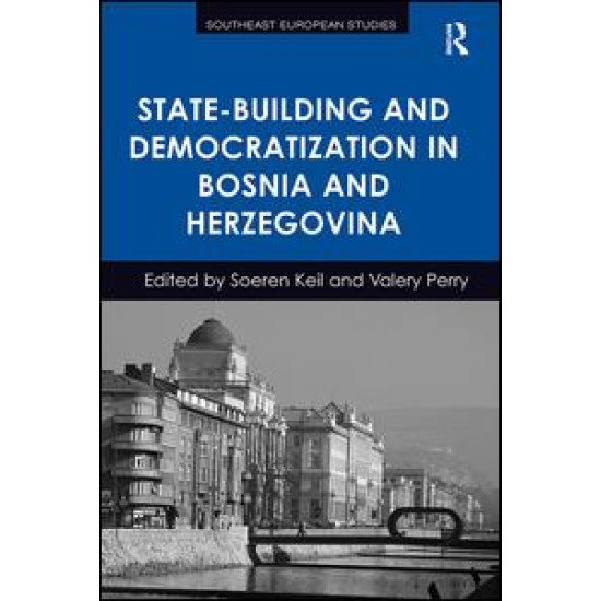 State-Building and Democratization in Bosnia and Herzegovina