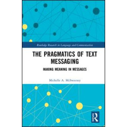 The Pragmatics of Text Messaging The Pragmatics of Text Messaging
