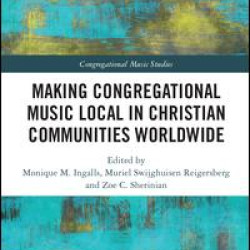 Making Congregational Music Local in Christian Communities Worldwide