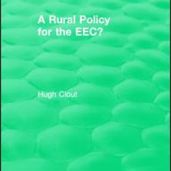 Routledge Revivals: A Rural Policy for the EEC (1984)