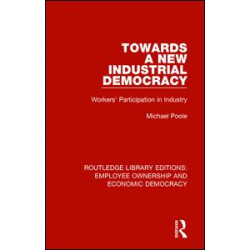 Towards a New Industrial Democracy Towards a New Industrial Democracy