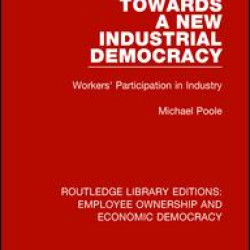 Towards a New Industrial Democracy