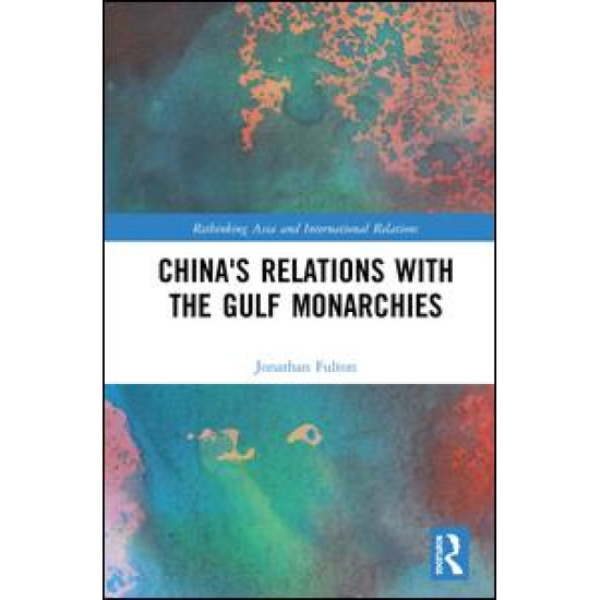 China's Relations with the Gulf Monarchies