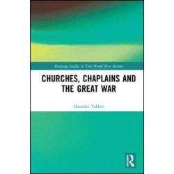 Churches, Chaplains and the Great War Churches, Chaplains and the Great War