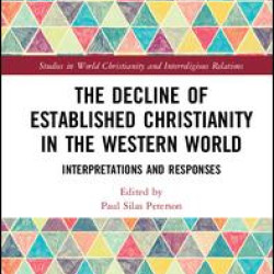 The Decline of Established Christianity in the Western World The Decline of Established Christianity in the Western World