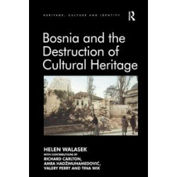 Bosnia and the Destruction of Cultural Heritage Bosnia and the Destruction of Cultural Heritage