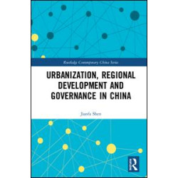 Urbanization, Regional Development and Governance in China Urbanization, Regional Development and Governance in China