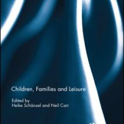 Children, Families and Leisure Children, Families and Leisure