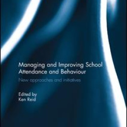 Managing and Improving School Attendance and Behaviour