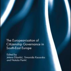 The Europeanisation of Citizenship Governance in South-East Europe The Europeanisation of Citizenship Governance in South-East Europe