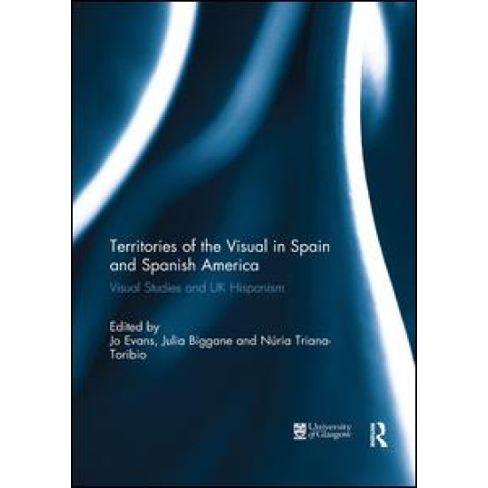 Territories of the Visual in Spain and Spanish America