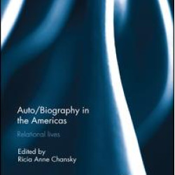 Auto/Biography in the Americas Auto/Biography in the Americas
