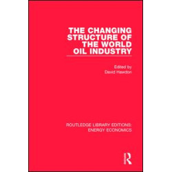 The Changing Structure of the World Oil Industry The Changing Structure of the World Oil Industry