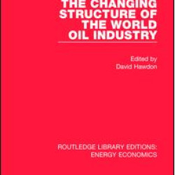 The Changing Structure of the World Oil Industry The Changing Structure of the World Oil Industry