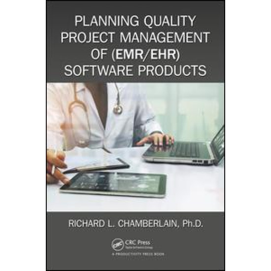 Planning Quality Project Management of (EMR/EHR) Software Products Planning Quality Project Management of (EMR/EHR) Software Products