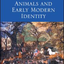 Animals and Early Modern Identity