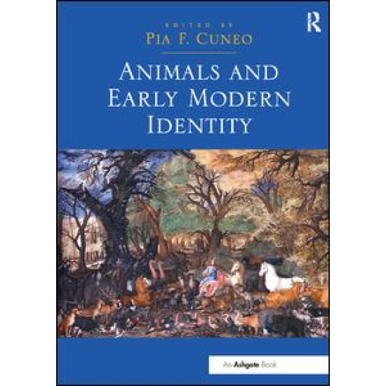 Animals and Early Modern Identity Animals and Early Modern Identity