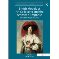 British Models of Art Collecting and the American Response