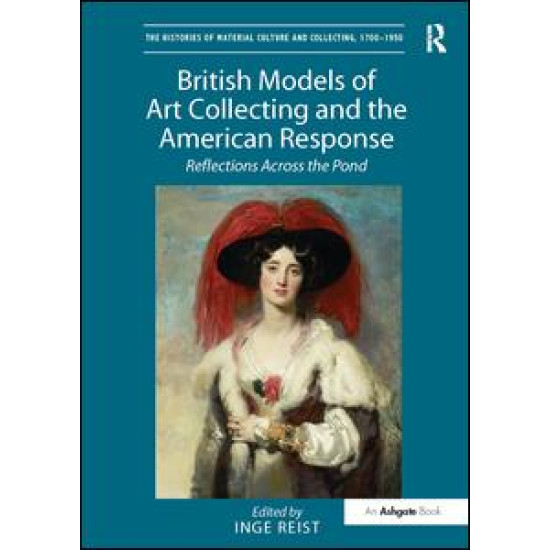 British Models of Art Collecting and the American Response