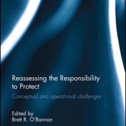 Reassessing the Responsibility to Protect Reassessing the Responsibility to Protect