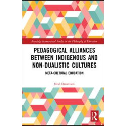 Pedagogical Alliances between Indigenous and Non-Dualistic Cultures Pedagogical Alliances between Indigenous and Non-Dualistic Cultures