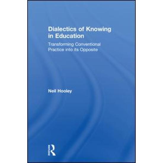 Dialectics of Knowing in Education Dialectics of Knowing in Education