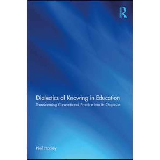 Dialectics of Knowing in Education Dialectics of Knowing in Education