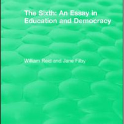 The Sixth: An Essay in Education and Democracy The Sixth: An Essay in Education and Democracy